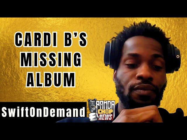 SwiftOnDemand On Cardi B's Missing Second Album [Part 13]