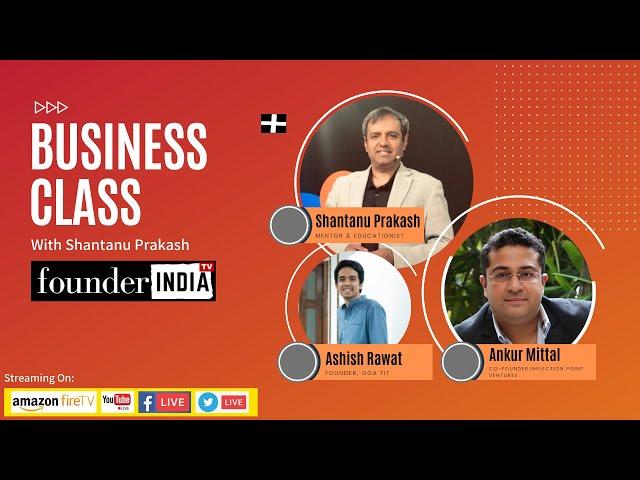 Shantanu Prakash’s BusinessClass | Vinayak Srivastava, Toch | Mitesh Shah, IPV