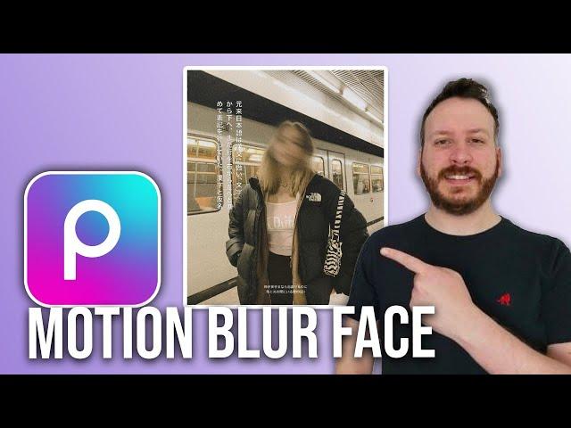 How To Motion Blur Face In Picsart