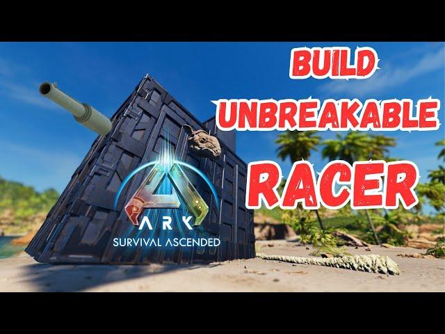 How to build unbreakable racer/ARK SURVIVAL ASCENDED