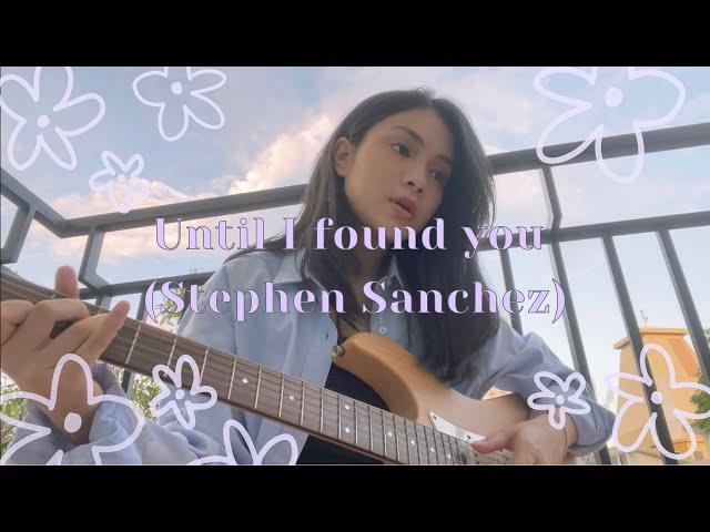 Until I found you - Stephen Sanchez (guitar cover)