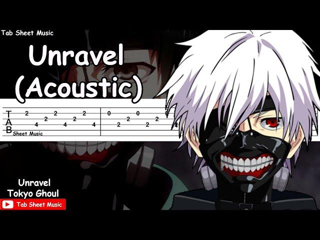 Tokyo Ghoul - Unravel (Acoustic) Guitar Tutorial