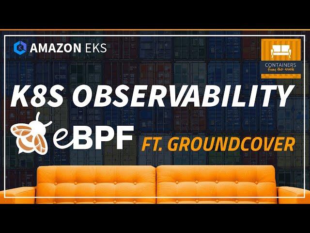 Kubernetes Observability with eBPF on Amazon EKS | ft. groundcover