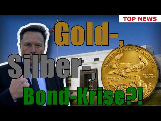 Top News Gold- ,Silber-, Bond-Krise⁉️ #fortknox #gold #silber  #elonmusk #trump #crash