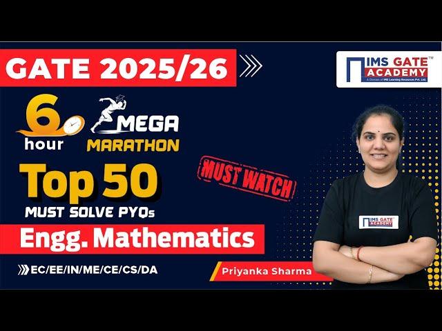 GATE 2025 Mega Marathon | Engineering Mathematics - Top 50 PYQs | Priyanka Sharma