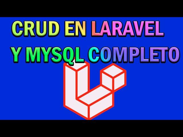 CRUD EN LARAVEL Y MYSQL EN 25 MINUTOS  - PASO A PASO COMPLETO