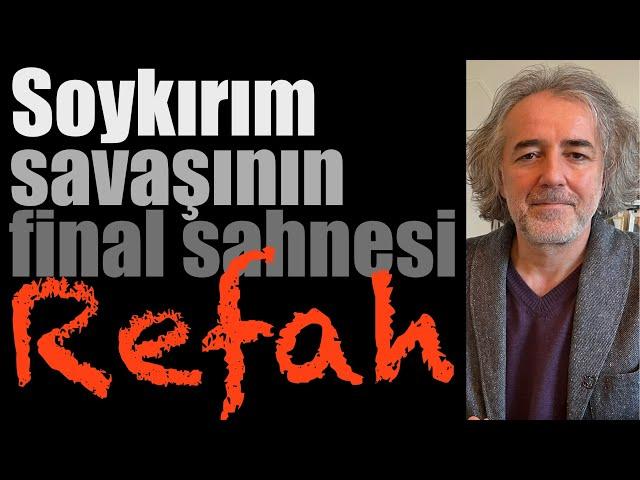 Soykırım savaşının final sahnesi: REFAH