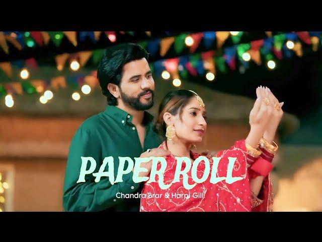 Paper Roll (Official Video) Chandra Brar & Harpi Gill | Latest Punjabi Songs