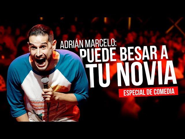 Adrián Marcelo: Puede BESAR a tu NOVIA | Especial de Comedia