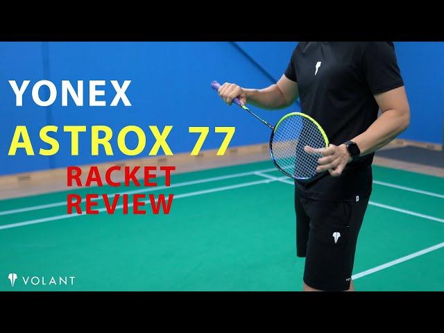 Yonex Astrox 77 Badminton Racket Review - By Volant