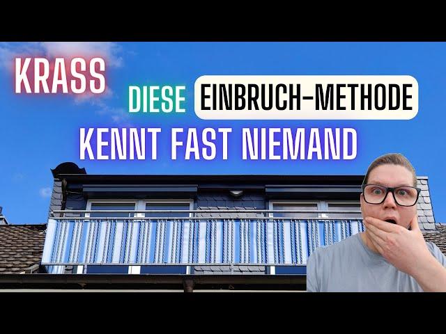 Krass: Diese Einbruch-Methode kennt fast niemand!