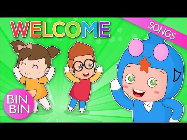 Welcome Song | BinBin - Nursery Rhymes and Kids Songs | Educational Video