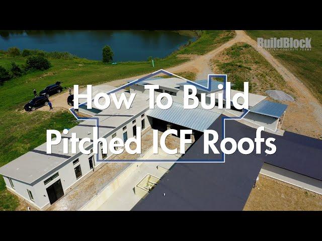 How To Build Pitched ICF Roofs