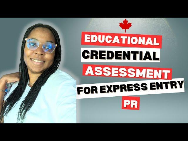 Educational Credential Assessments for Canadian Permanent Residency | Express Entry?