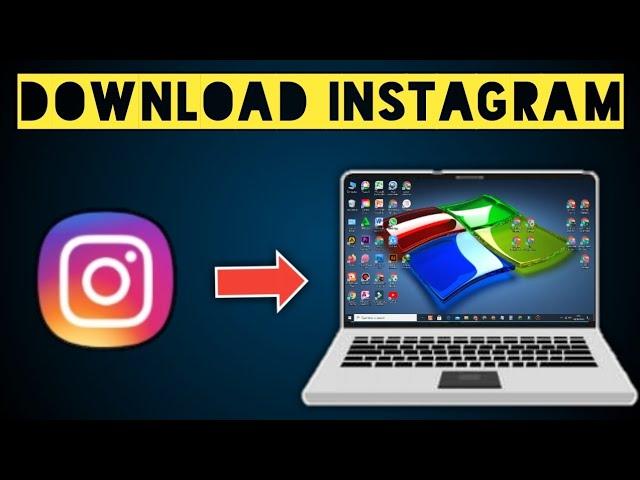 How to download and install Instagram on a laptop without the Microsoft Store