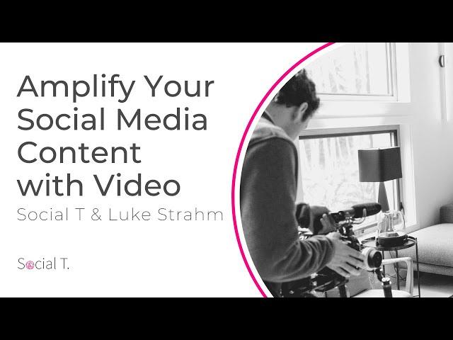 Amplify Your Social Media Content with Video