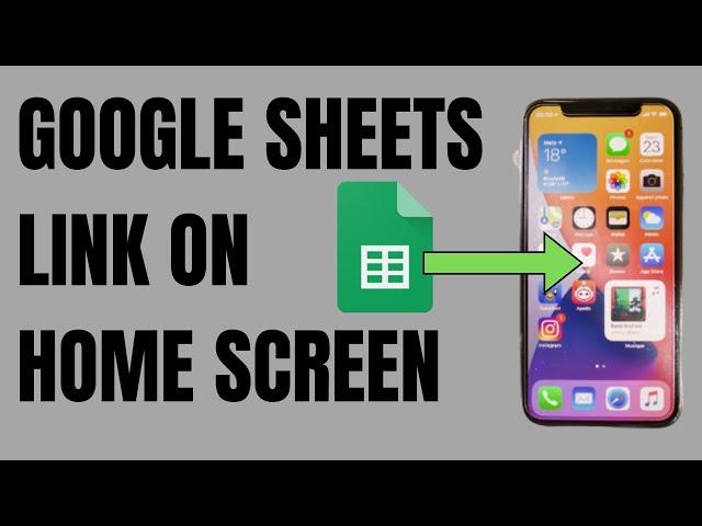 How to Add Google Sheets Shortcuts to iPhone Home Screen