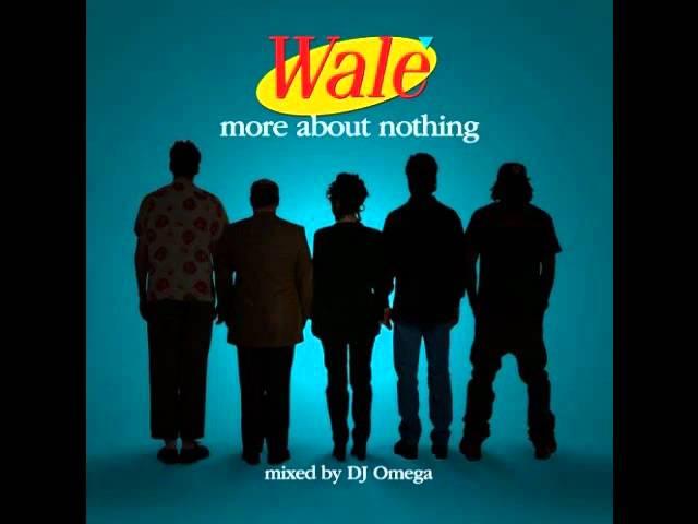 Wale - More About Nothing - The Ambitious Girl