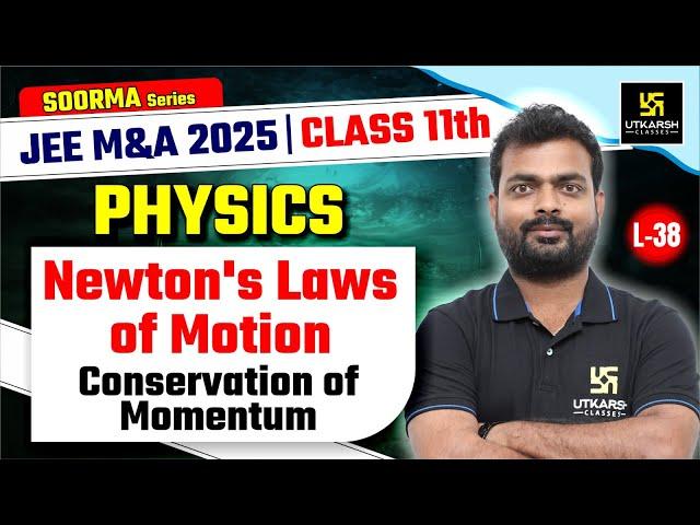 Class 11 Physics | Newton's Laws of Motion | JEE M&A 2025 | L-38 | Sarvesh Sir