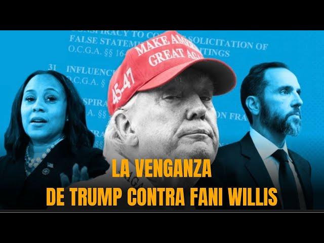 La venganza de TRUMP contra Fani Willis