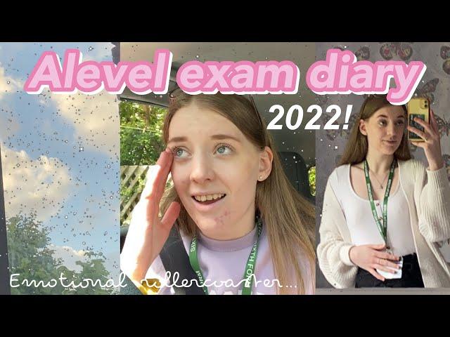 My A-Level EXAM DIARY 2022! *ahhhhh*