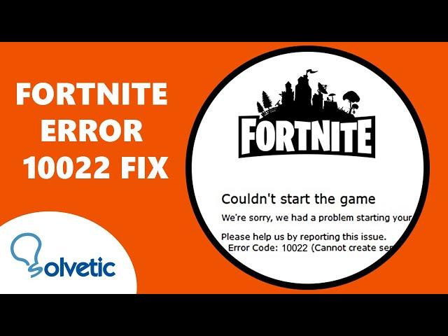 FORTNITE ERROR 10022 FIX