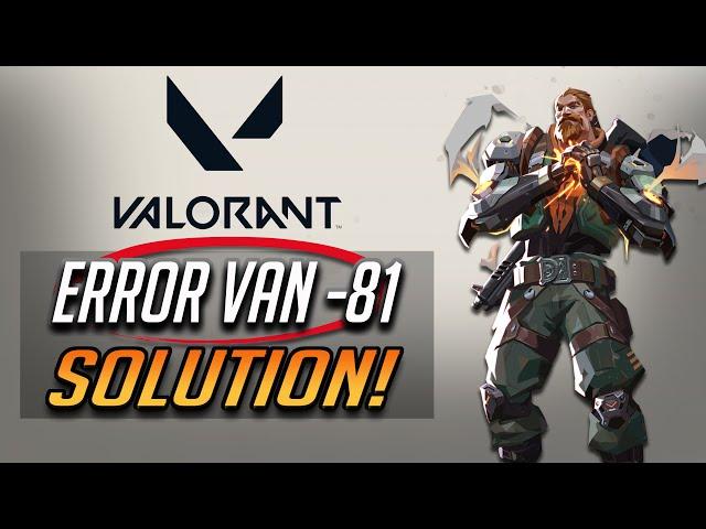 How to Fix Valorant Error VAN-81 | Valorant Error Code:-81 - [2024]