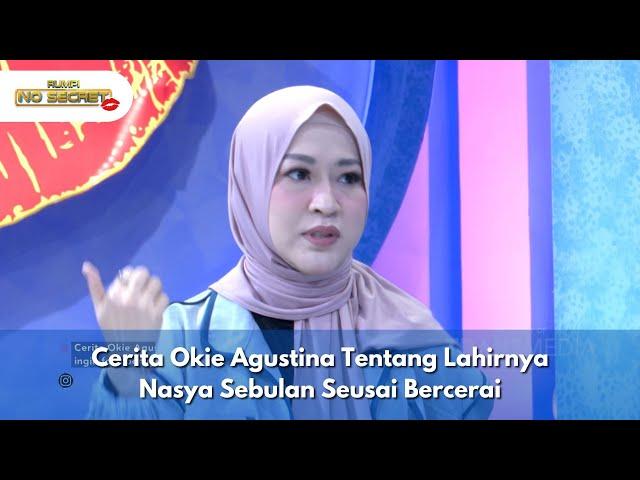 Cerita Okie Agustina Tentang Lahirnya Nasya Sebulan Seusai Bercerai - RUMPI NO SECRET (3/12/24) P1