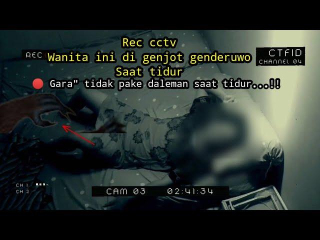  REC CCTV ⁉️ Wanita ini di genjot genderuwo saat tidur gara"gak pake cawet.. ‼️