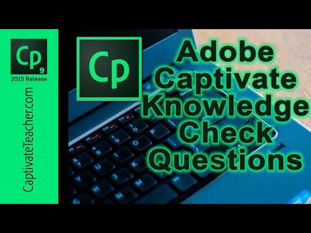 Adobe Captivate - Knowledge Check Questions