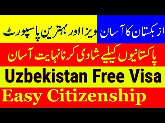 Uzbekistan Visa free Entry | Get Easy Passport by Paper Marriage