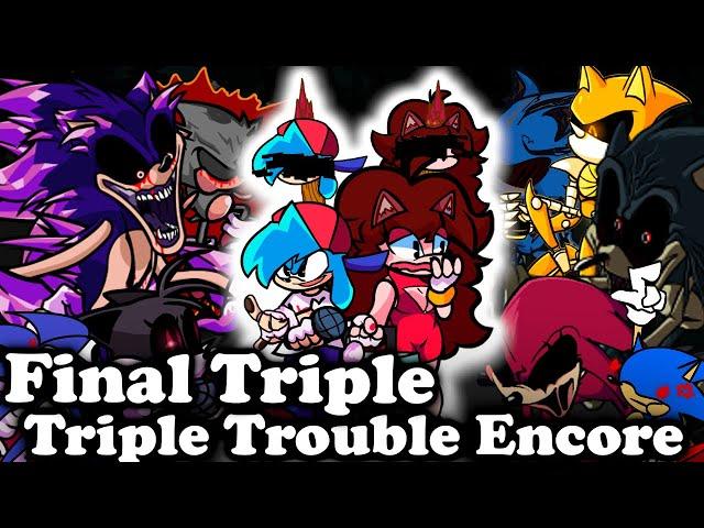 FNF | Final Triple - Triple Trouble Encore | Vs Sonic.exe v3 | Mods/Hard/Encore |
