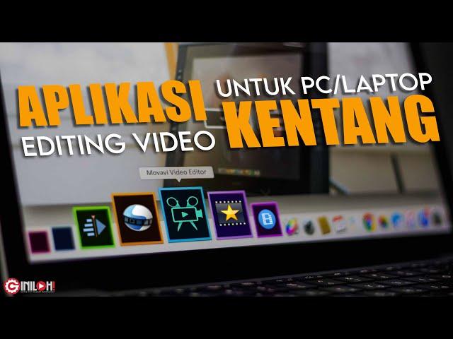 PC/Laptop KENTANG ? Wajib Coba 5 Aplikasi Editing Video Berikut!