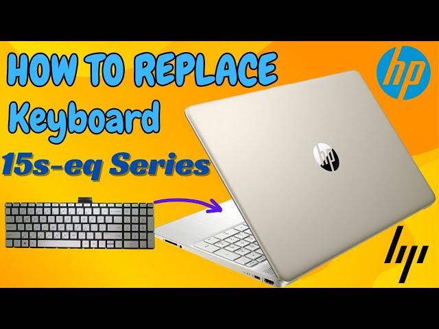 Step-by-Step HP Keyboard Replacement Guide for 15s-eq Series