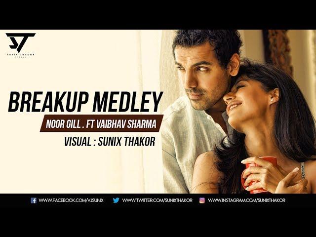 Breakup Mashup | Noor Gill ft Vaibhav Sharma | Visual Sunix thakor