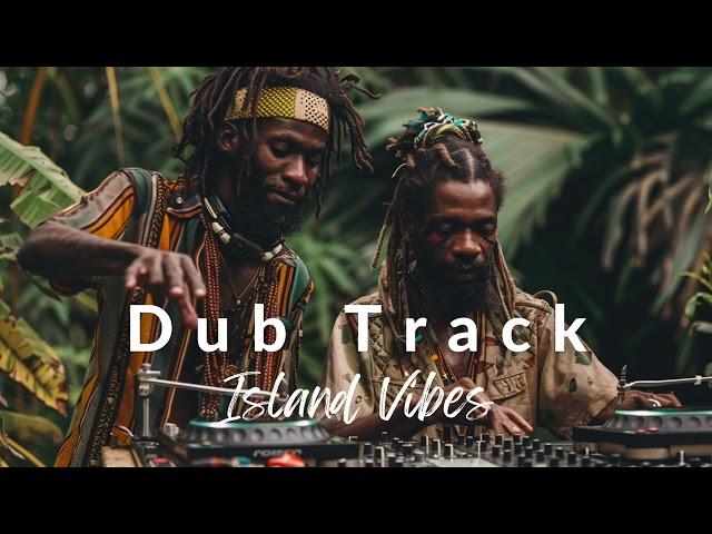 Island Vibes - Ultimate Dub Tracks for Relaxation & Chill #dubmusic #dubreggae #dubreggaebeat