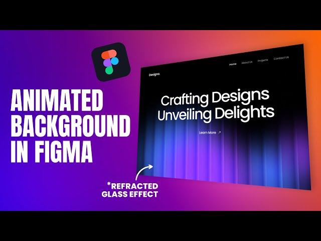 Create REFRACTED GLASS EFFECT & Animated Background In Figma | Figma Tutorial