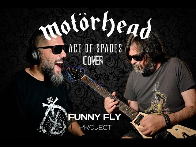 Ace Of Spades - Funny Fly (Motorhead Cover)