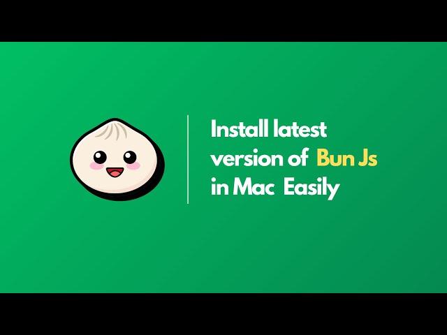 How to install latest version of Bun js in mac os easily