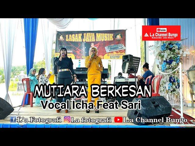 Lagu daerah MUTIARA BERKESAN Icha Feat Sari || Lasak Jaya Musik