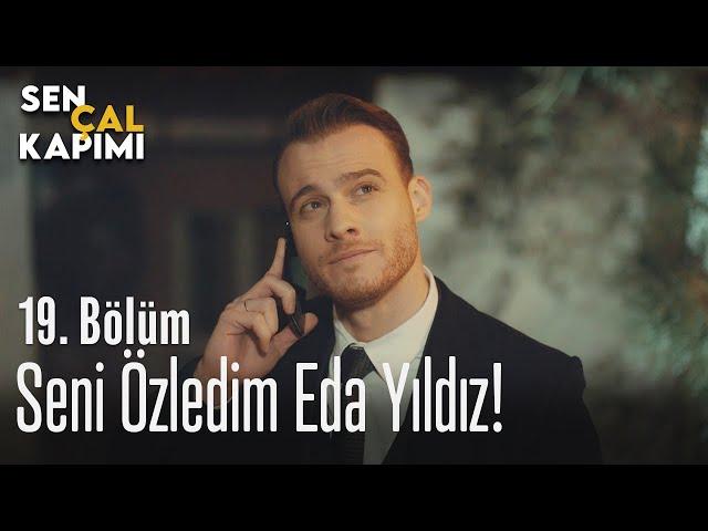 Seni özledim Eda Yıldız! - Sen Çal Kapımı 19. Bölüm