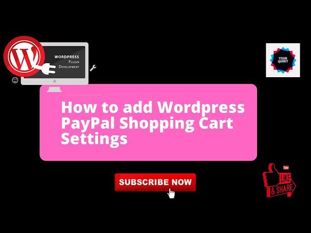 How to add WordPress PayPal Shopping Cart Settings - Part 1