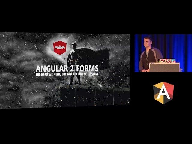 Todd Motto - Angular 2 Forms, the hero we need but not the one we deserve - NG-BE 2016