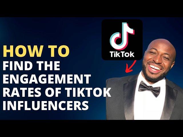 How To Find The Engagement Rate Of TikTok Influencers