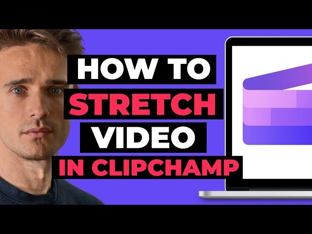 How To Stretch Video in ClipChamp