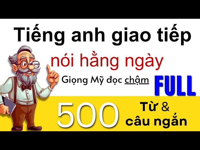 500 Từ và Cụm Từ Tiếng Anh Bài 1 - 5  Nói tiếng Anh Giọng Mỹ Chậm Rãi