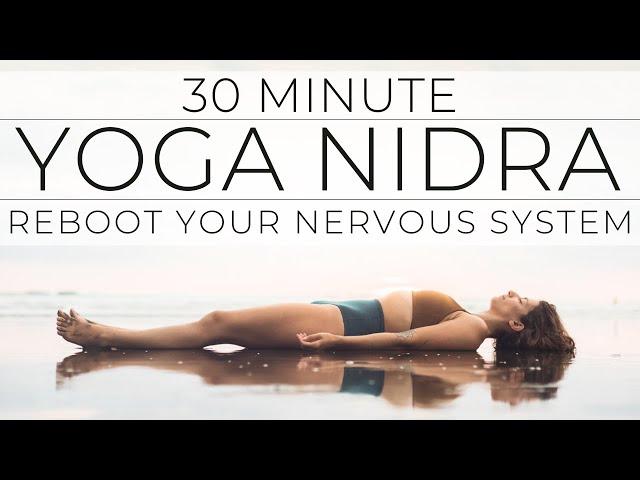 30 Minute Yoga Nidra | Reset Your Nervous System