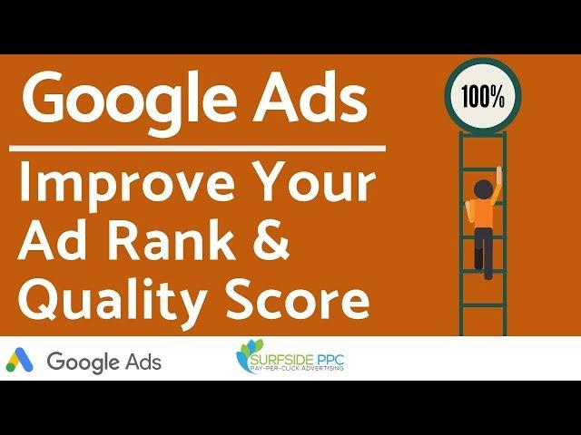 Simple Ways To Improve Google Ads Ad Rank and Quality Score