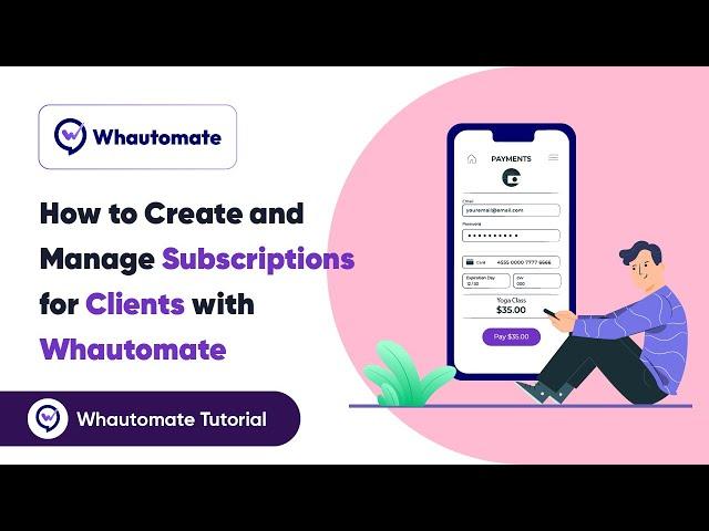 How to Create and Manage Subscriptions for Clients with Whautomate