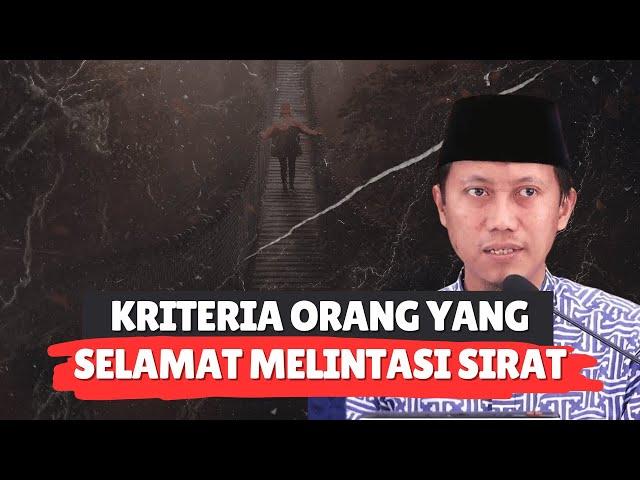 KRITERIA ORANG YANG SELAMAT MELINTASI SIRAT - Ustadz Ammi Nur Baits, S.T, B.A